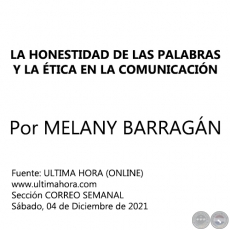 LA HONESTIDAD DE LAS PALABRAS Y LA TICA EN LA COMUNICACIN - Por MELANY BARRAGN - Sbado, 04 de Diciembre de 2021